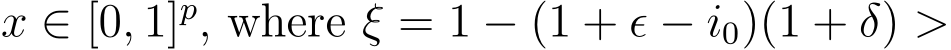  x ∈ [0, 1]p, where ξ = 1 − (1 + ǫ − i0)(1 + δ) >