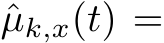  ˆµk,x(t) =