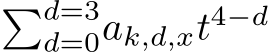 �d=3d=0ak,d,xt4−d