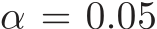 α = 0.05