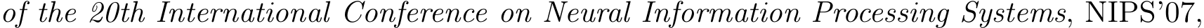 of the 20th International Conference on Neural Information Processing Systems, NIPS’07,