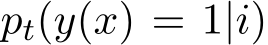  pt(y(x) = 1|i)