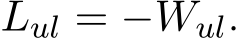  Lul = −Wul.