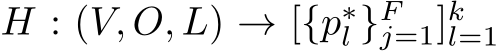 H : (V, O, L) → [{p∗l }Fj=1]kl=1