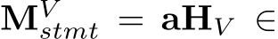  MVstmt = aHV ∈