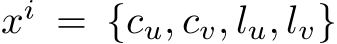 xi = {cu, cv, lu, lv}