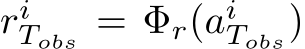  riTobs = Φr(aiTobs)