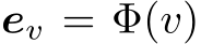  ev = Φ(v)