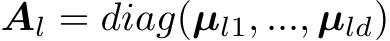  Al = diag(µl1, ..., µld)