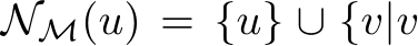  NM(u) = {u} ∪ {v|v