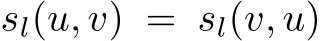  sl(u, v) = sl(v, u)