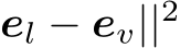 el − ev||2