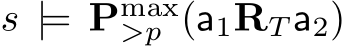  s |= Pmax>p (a1RT a2)