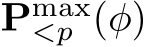  Pmax<p (φ)