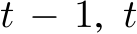  t − 1, t