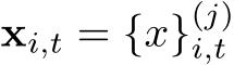  xi,t = {x}(j)i,t