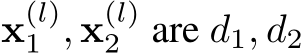  x(l)1 , x(l)2 are d1, d2