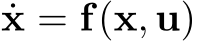  ˙x = f(x, u)