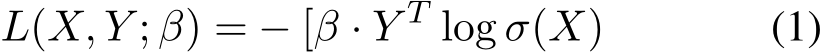 L(X, Y ; β) = − [β · Y T log σ(X) (1)