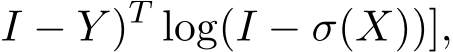 I − Y )T log(I − σ(X))],