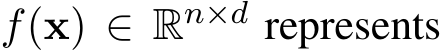  f(x) ∈ Rn×d represents