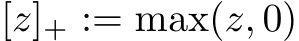  [z]+ := max(z, 0)