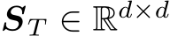  ST ∈ Rd×d
