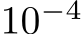  10−4