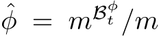 ˆφ = mBφt /m