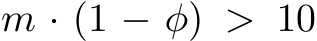  m · (1 − φ) > 10