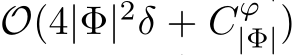  O(4|Φ|2δ + Cϕ|Φ|)