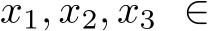  x1, x2, x3 ∈
