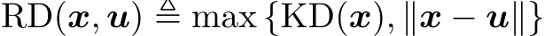 RD(x, u) ≜ max {KD(x), ∥x − u∥}