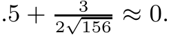 .5 + 32√156 ≈ 0.