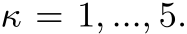  κ = 1, ..., 5.