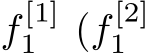  f [1]1 (f [2]1