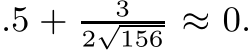 .5 + 32√156 ≈ 0.