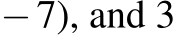 −7), and 3