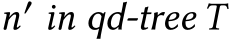  n′ in qd-tree T