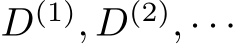  D(1), D(2), · · ·