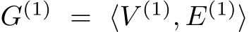  G(1) = ⟨V (1), E(1)⟩
