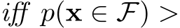  iff p(x ∈ F) >