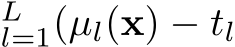 Ll=1(µl(x) − tl