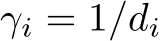  γi = 1/di