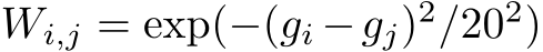 Wi,j = exp(−(gi −gj)2/202)