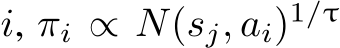  i, πi ∝ N(sj, ai)1/τ