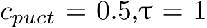 cpuct = 0.5,τ = 1