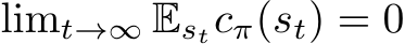  limt→∞ Estcπ(st) = 0