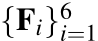  {Fi}6i=1