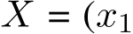 X = (x1